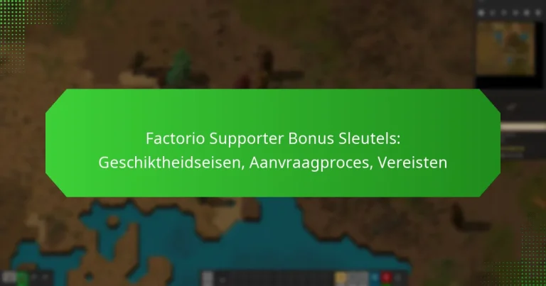 Factorio Supporter Bonus Sleutels: Geschiktheidseisen, Aanvraagproces, Vereisten