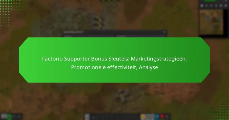 Factorio Supporter Bonus Sleutels: Marketingstrategieën, Promotionele effectiviteit, Analyse