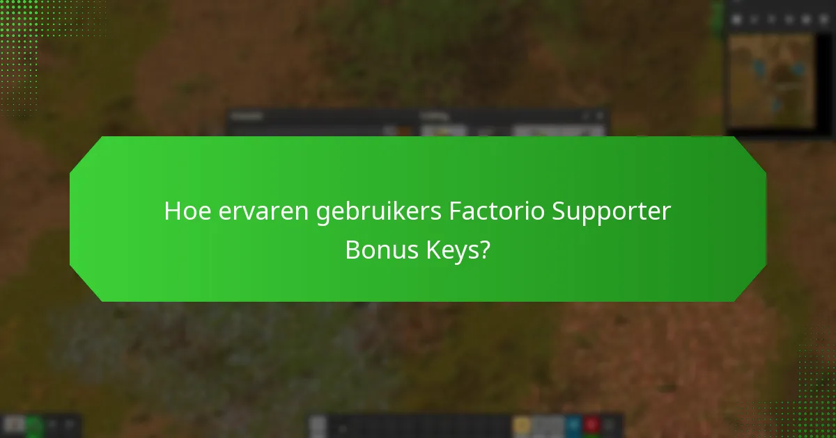 Hoe ervaren gebruikers Factorio Supporter Bonus Keys?