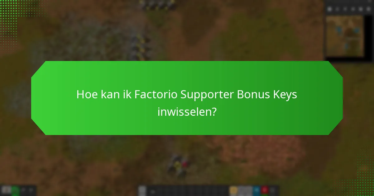 Welke merchandise komt in aanmerking voor Factorio Supporter Bonus Keys?