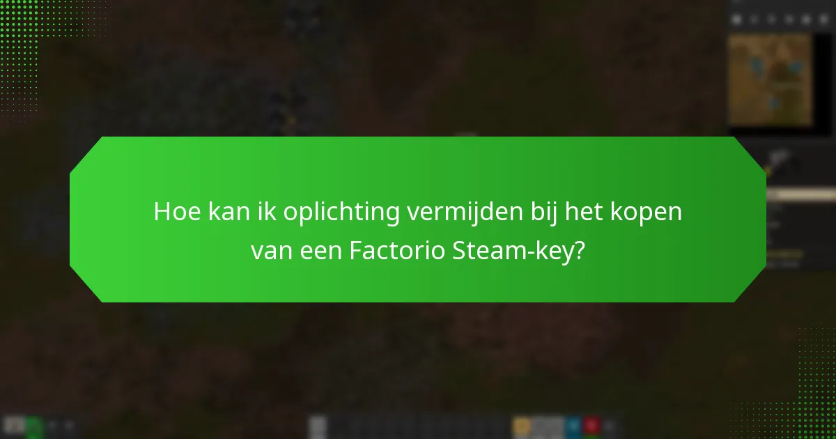 Hoe kan ik oplichting vermijden bij het kopen van een Factorio Steam-key?