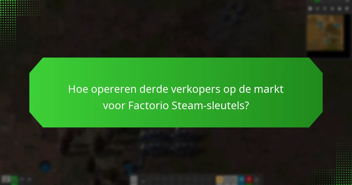 Hoe opereren derde verkopers op de markt voor Factorio Steam-sleutels?