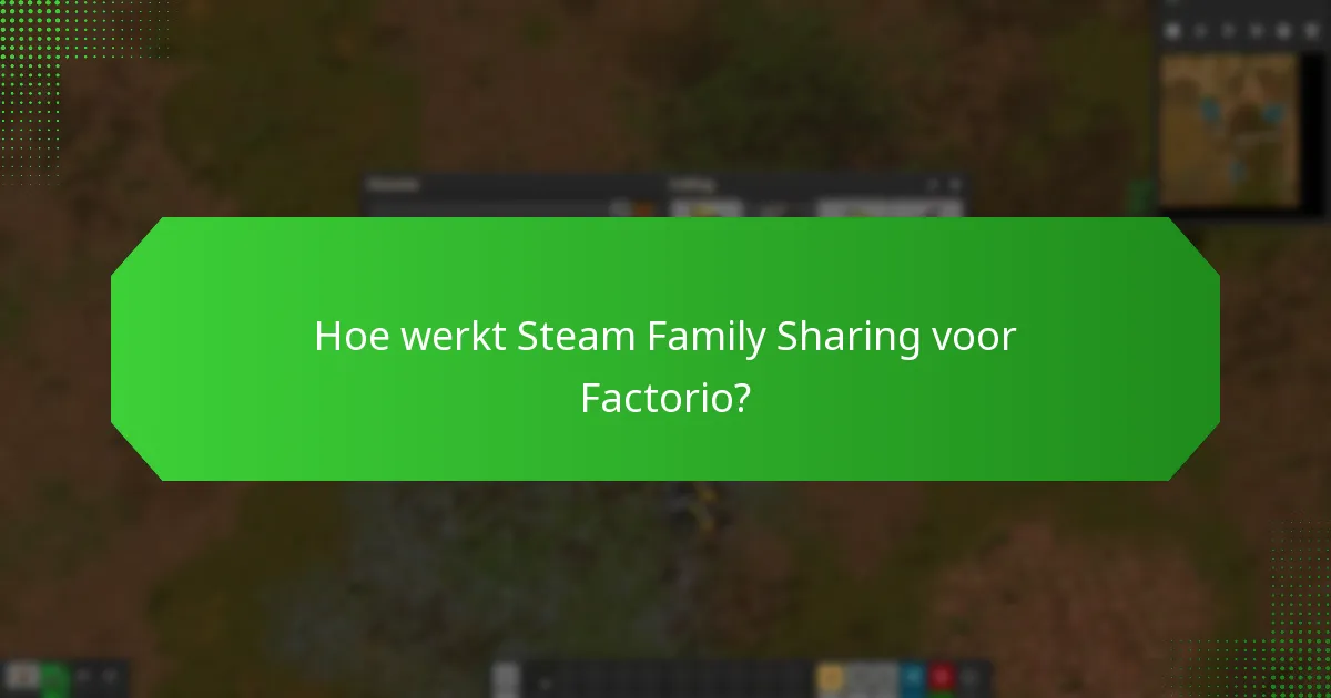 Hoe werkt Steam Family Sharing voor Factorio?
