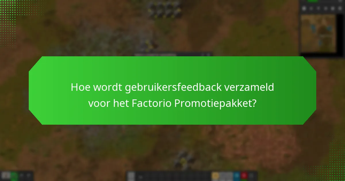 Wat zijn de belangrijkste verbetergebieden die zijn geïdentificeerd uit gebruikersfeedback?