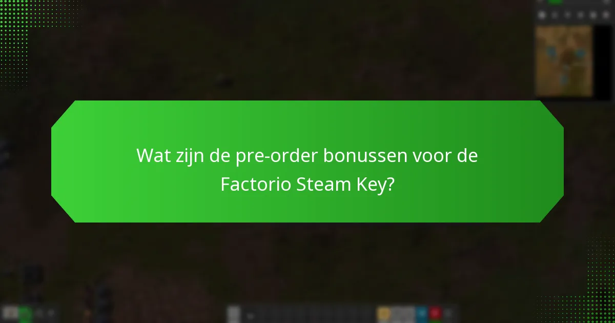 Welke exclusieve inhoud is beschikbaar voor de Factorio Steam Key?
