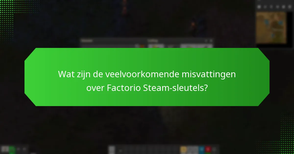 Welke vragen stellen gebruikers vaak over Factorio Steam-sleutels?