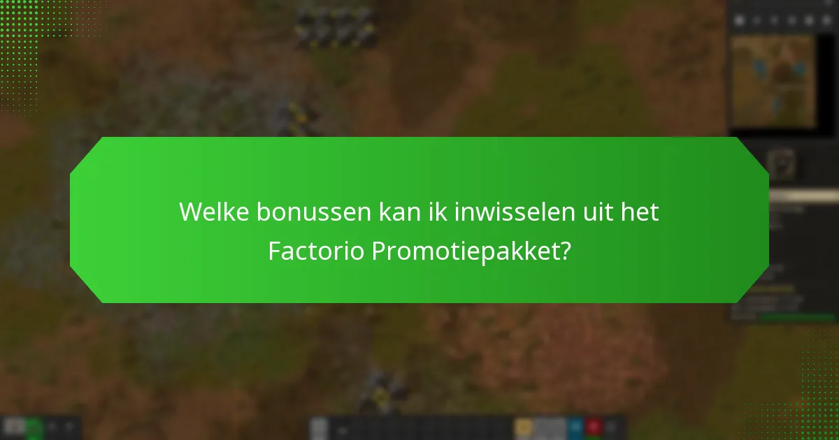 Hoe los ik problemen op met het inwisselen van het Factorio Promotiepakket?
