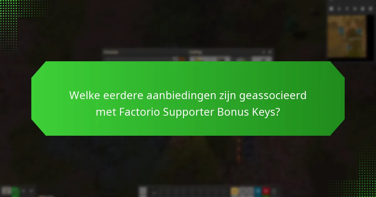 Hoe kunnen gebruikers deelnemen aan toekomstige aanbiedingen voor Factorio Supporter Bonus Keys?