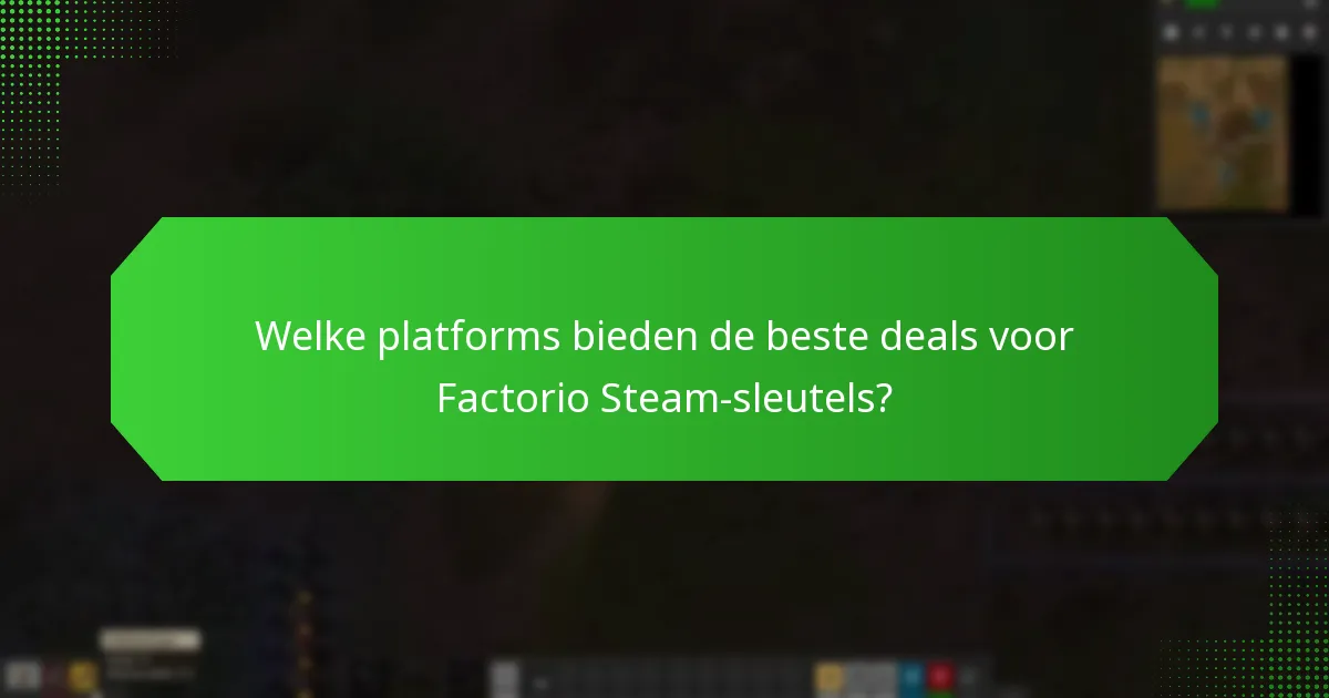 Welke platforms bieden de beste deals voor Factorio Steam-sleutels?