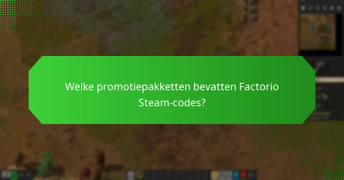 Welke promotiepakketten bevatten Factorio Steam-codes?